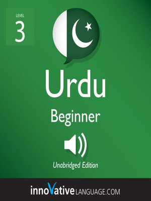 cover image of Learn Urdu - Level 3: Beginner Urdu, Volume 1